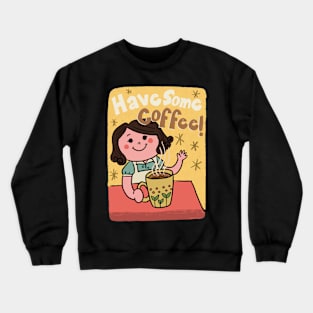 Have some coffee retro style poster illustration Crewneck Sweatshirt